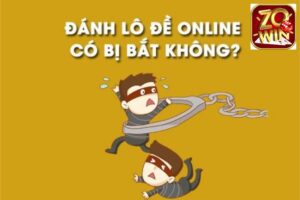 Giải đáp vấn đề đánh lô đề online có bị bắt không 