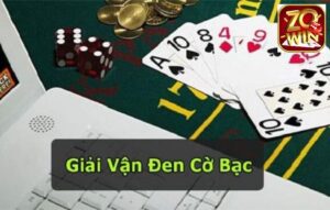 Giải vận đen đánh bài - Phao cứu sinh cho nhiều bạc thủ 